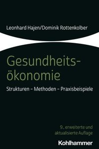 bokomslag Gesundheitsokonomie: Strukturen - Methoden - Praxisbeispiele