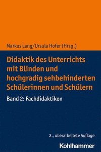 bokomslag Didaktik Des Unterrichts Mit Blinden Und Hochgradig Sehbehinderten Schulerinnen Und Schulern: Band 2: Fachdidaktiken