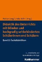 Ursula Hofer, Markus Lang - Didaktik Des Unterrichts Mit Blinden Und Hochgradig Sehbehinderten Schulerinnen Und Schulern: Band 2: Fachdidaktiken, Häftad
