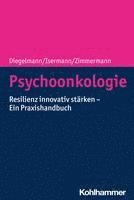 bokomslag Psychoonkologie: Resilienz Innovativ Starken - Ein Praxishandbuch