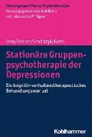 bokomslag Stationare Gruppenpsychotherapie Der Depressionen: Ein Kognitiv-Verhaltenstherapeutisches Behandlungsmanual
