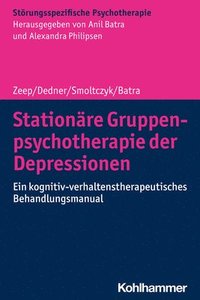 bokomslag Stationare Gruppenpsychotherapie Der Depressionen: Ein Kognitiv-Verhaltenstherapeutisches Behandlungsmanual