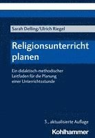 bokomslag Religionsunterricht Planen: Ein Didaktisch-Methodischer Leitfaden Fur Die Planung Einer Unterrichtsstunde