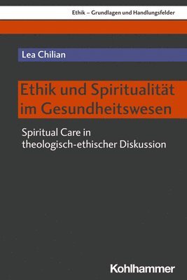 bokomslag Ethik und Spiritualität im Gesundheitswesen