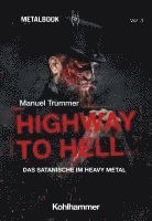 bokomslag Highway to Hell: Das Satanische Im Heavy Metal