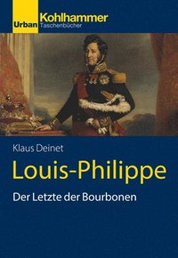 bokomslag Louis-Philippe: Der Letzte Der Bourbonen