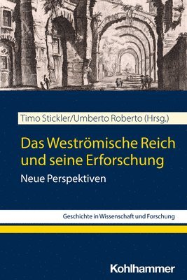 bokomslag Das Weströmische Reich und seine Erforschung
