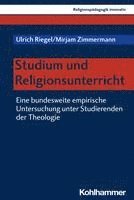 bokomslag Studium Und Religionsunterricht: Eine Bundesweite Empirische Untersuchung Unter Studierenden Der Theologie