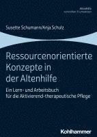 bokomslag Ressourcenorientierte Konzepte in Der Altenhilfe: Ein Lern- Und Arbeitsbuch Fur Die Aktivierend-Therapeutische Pflege