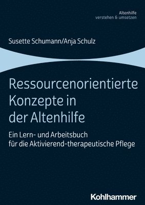 bokomslag Ressourcenorientierte Konzepte in Der Altenhilfe: Ein Lern- Und Arbeitsbuch Fur Die Aktivierend-Therapeutische Pflege