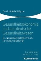 bokomslag Gesundheitsokonomie Und Das Deutsche Gesundheitswesen: Ein Praxisorientiertes Lehrbuch Fur Studium Und Beruf