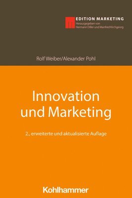 Alexander Pohl, Rolf Weiber - Innovation Und Marketing Im Zeitalter Der Digitalisierung, Häftad