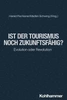 bokomslag Ist Der Tourismus Noch Zukunftsfahig?: Evolution Oder Revolution