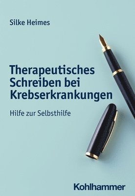 bokomslag Therapeutisches Schreiben Bei Krebserkrankungen: Hilfe Zur Selbsthilfe