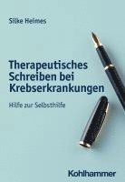 Therapeutisches Schreiben Bei Krebserkrankungen: Hilfe Zur Selbsthilfe