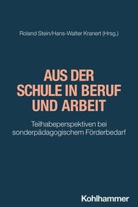 bokomslag Aus Der Schule in Beruf Und Arbeit: Teilhabeperspektiven Bei Sonderpadagogischem Forderbedarf