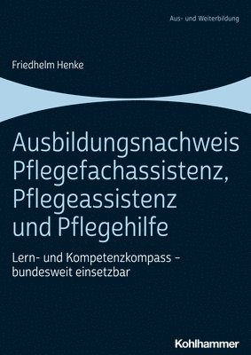 bokomslag Ausbildungsnachweis Pflegefachassistenz, Pflegeassistenz und Pflegehilfe