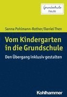 bokomslag Vom Kindergarten in Die Grundschule: Den Ubergang Inklusiv Gestalten