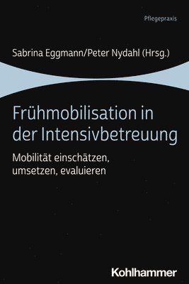 bokomslag Fruhmobilisation in Der Intensivbetreuung: Mobilitat Einschatzen, Umsetzen, Evaluieren