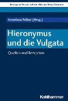 bokomslag Hieronymus Und Die Vulgata: Quellen Und Rezeption