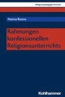 bokomslag Rahmungen Konfessionellen Religionsunterrichts