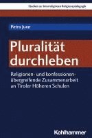 bokomslag Pluralitat Durchleben: Religionen- Und Konfessionenubergreifende Zusammenarbeit an Tiroler Hoheren Schulen