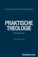 Kristian Fechtner, Jan Hermelink, Martina Kumlehn, Ulrike Wagner-Rau - Praktische Theologie: Ein Lehrbuch, Häftad