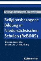 bokomslag Religionsbezogene Bildung in Niedersachsischen Schulen (Rebinis): Eine Reprasentative Empirische Untersuchung