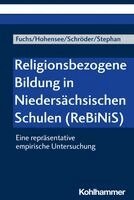 Monika E. Fuchs, Elisabeth Hohensee - Religionsbezogene Bildung in Niedersachsischen Schulen (Rebinis): Eine Reprasentative Empirische Untersuchung, Häftad