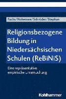 Religionsbezogene Bildung in Niedersachsischen Schulen (Rebinis): Eine Reprasentative Empirische Untersuchung
