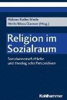 bokomslag Religion Im Sozialraum: Sozialwissenschaftliche Und Theologische Perspektiven