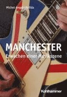 bokomslag Manchester: Erwachen Einer Musikszene