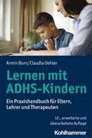 bokomslag Lernen Mit Adhs-Kindern: Ein Praxishandbuch Fur Eltern, Lehrer Und Therapeuten