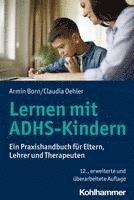 Lernen Mit Adhs-Kindern: Ein Praxishandbuch Fur Eltern, Lehrer Und Therapeuten 1