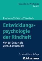 Jutta Kienbaum, Bettina Schuhrke - Entwicklungspsychologie Der Kindheit: Von Der Geburt Bis Zum 12. Lebensjahr, Häftad