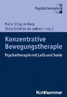 bokomslag Konzentrative Bewegungstherapie: Psychotherapie Mit Leib Und Seele