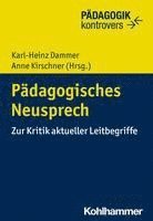 bokomslag Padagogisches Neusprech: Zur Kritik Aktueller Leitbegriffe