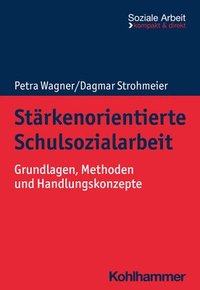 bokomslag Starkenorientierte Schulsozialarbeit: Grundlagen, Methoden Und Handlungskonzepte