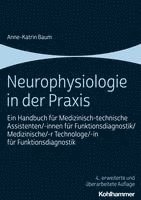 bokomslag Neurophysiologie in Der PRAXIS: Ein Handbuch Fur Medizinisch-Technische Assistenten/-Innen Fur Funktionsdiagnostik/Medizinische/-R Technologe/-In Fur