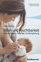 Stillen Und Fruchtbarkeit: Uber Die Alteste Form Der Familienplanung 1