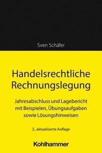 bokomslag Handelsrechtliche Rechnungslegung: Jahresabschluss Und Lagebericht Mit Beispielen, Ubungsaufgaben Sowie Losungshinweisen