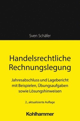 bokomslag Handelsrechtliche Rechnungslegung: Jahresabschluss Und Lagebericht Mit Beispielen, Ubungsaufgaben Sowie Losungshinweisen