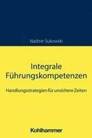 bokomslag Integrale Führungskompetenzen