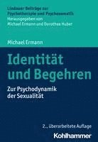bokomslag Identitat Und Begehren: Zur Psychodynamik Der Sexualitat