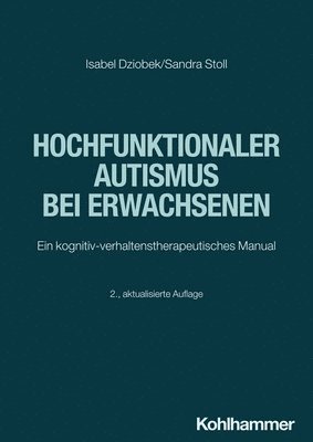 bokomslag Hochfunktionaler Autismus Bei Erwachsenen: Ein Kognitiv-Verhaltenstherapeutisches Manual