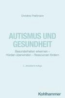 Autismus Und Gesundheit: Besonderheiten Erkennen - Hurden Uberwinden - Ressourcen Fordern 1