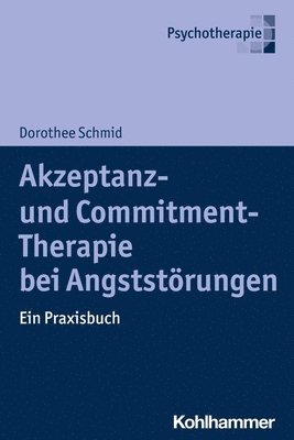 bokomslag Akzeptanz- und Commitment-Therapie bei Angststörungen