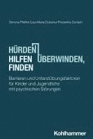 Hurden Uberwinden, Hilfen Finden: Barrieren Und Unterstutzungsfaktoren Fur Kinder Und Jugendliche Mit Psychischen Storungen 1