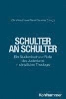 bokomslag Schulter an Schulter: Ein Studienbuch Zur Rolle Des Judentums in Christlicher Theologie