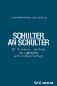 bokomslag Schulter an Schulter: Ein Studienbuch Zur Rolle Des Judentums in Christlicher Theologie